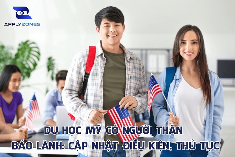 Du học Mỹ có người thân bảo lãnh: Cập nhật điều kiện, thủ tục